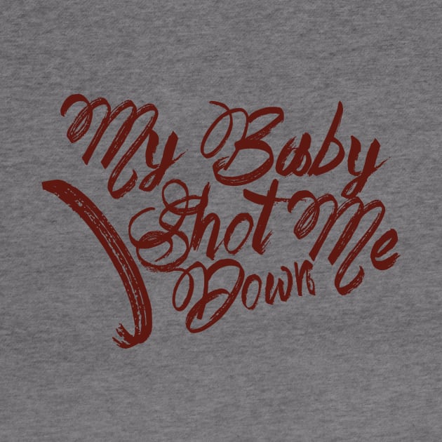 My baby shot me down by Axelsavvides